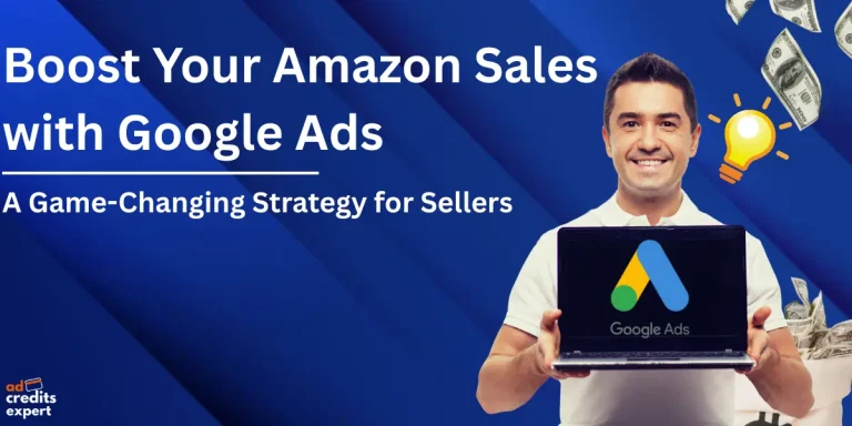 Boost Your Amazon Sales with Google Ads