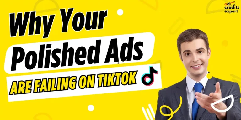 Why Your Polished Ads Are Failing on TikTok